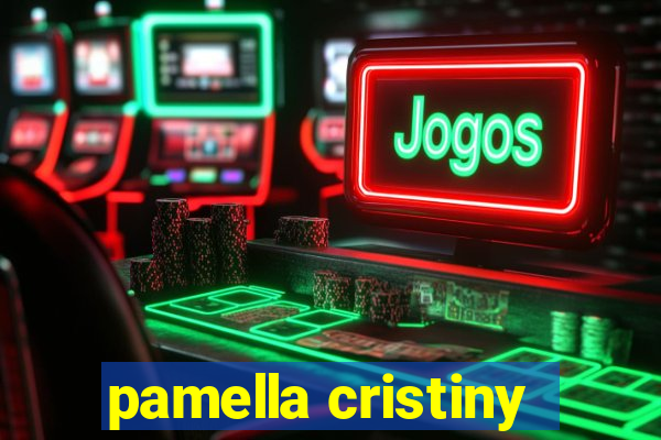 pamella cristiny